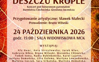 Koncert z cyklu Cztery Pory Roku: „DESZCZU KROPLE”