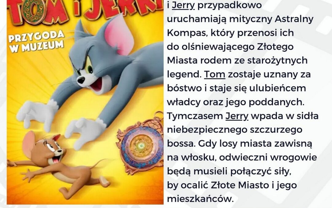 „Tom i Jerry: Przygoda w muzeum” – odwieczni rywale powracają na wielki ekran!