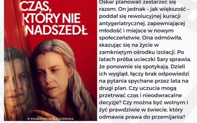 „Czas, który nie nadszedł” – kameralny, polski anty-utopijny dramat o prawie do starości i autentyczności