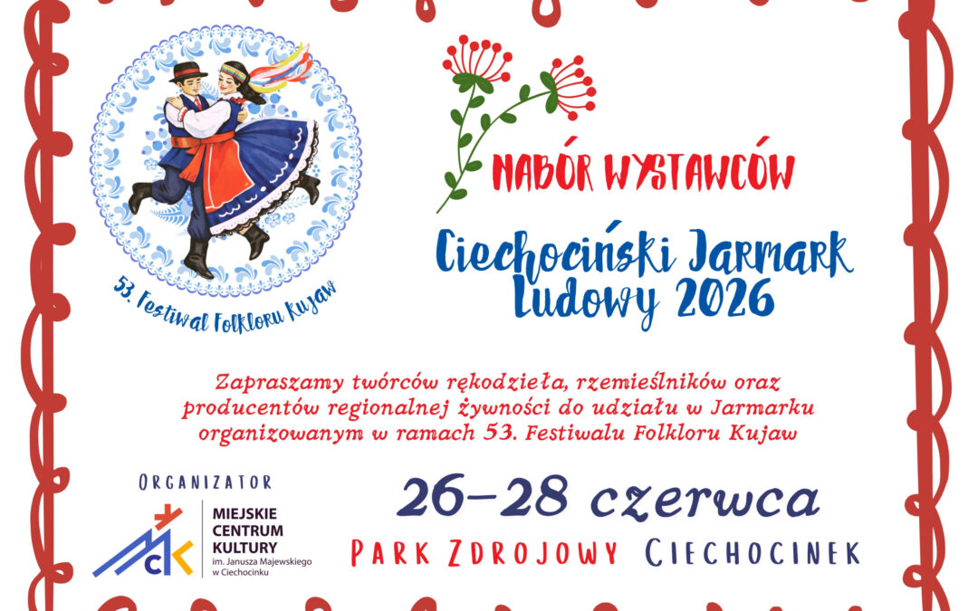 NABÓR WYSTAWCÓW – Ciechociński Jarmark Ludowy 2026