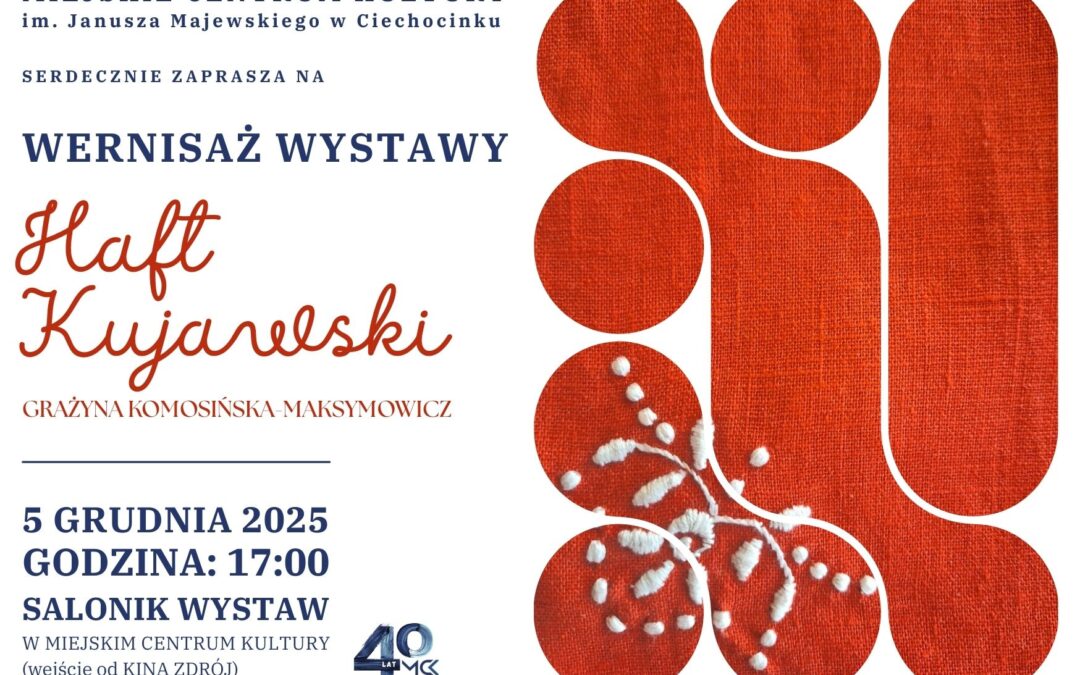 Wystawa „Haft Kujawski” autorstwa Grażyny Komosińskiej – Maksymowicz