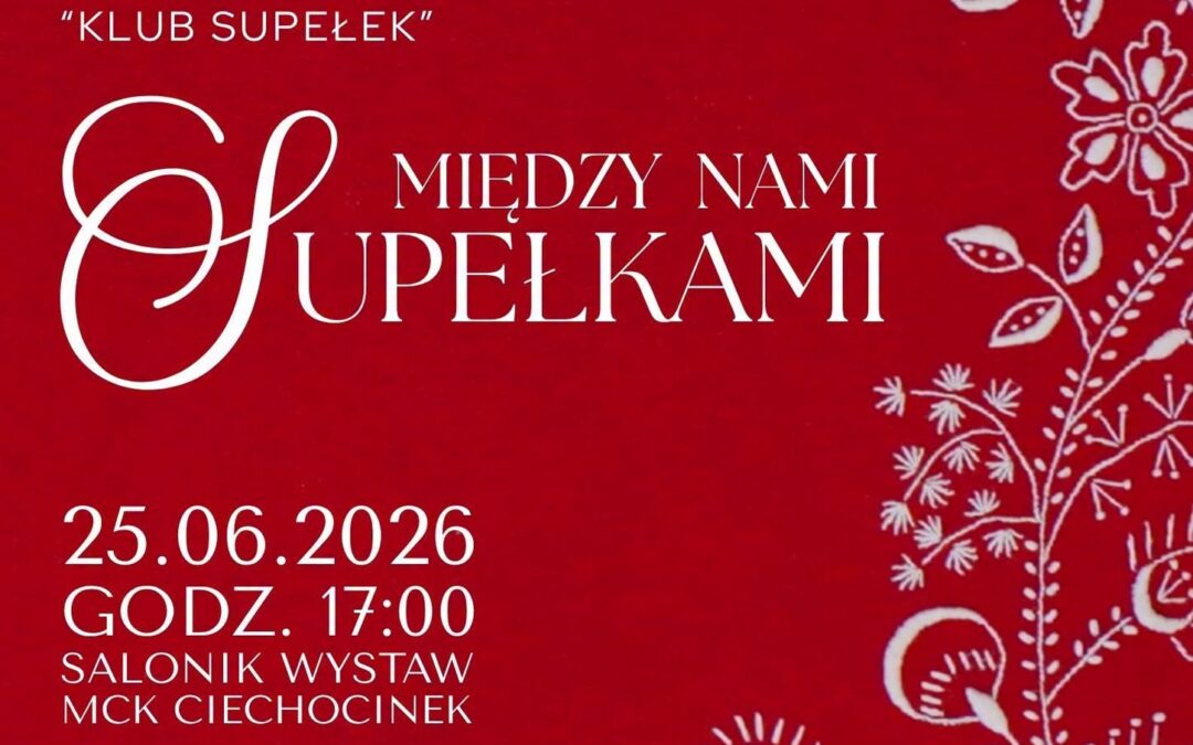 Wernisaż wystawy „Między nami supełkami”